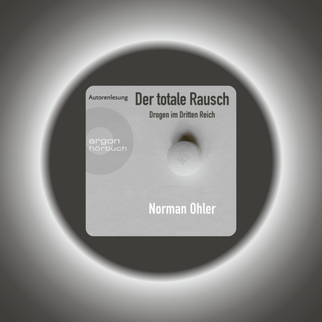 Der totale Rausch von Norman Ohler