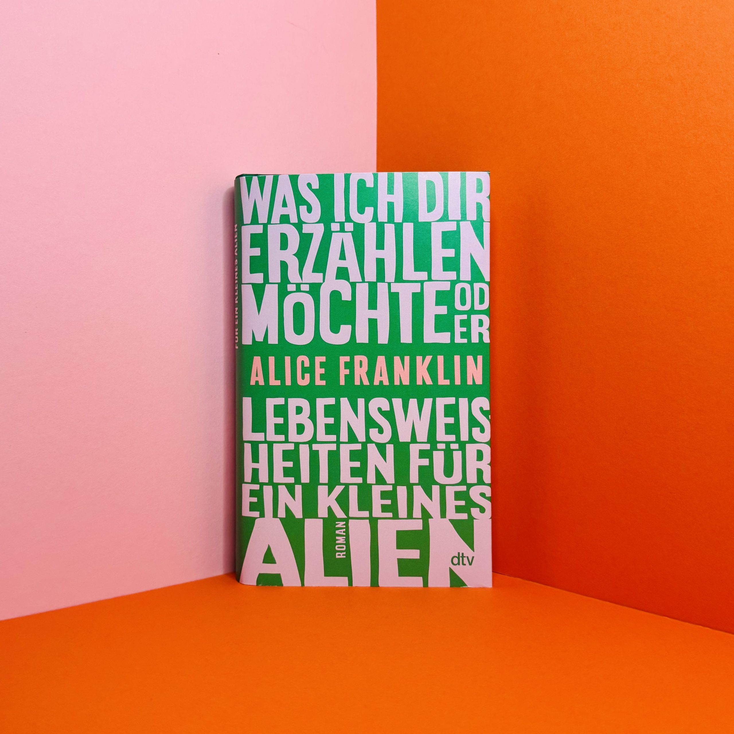 Was ich dir erzählen möchte oder Lebensweisheiten für ein kleines Alien
