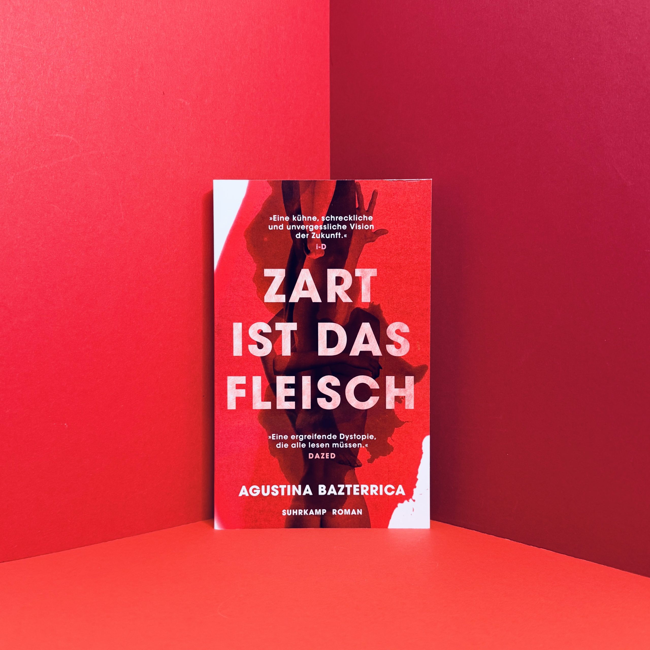 Zart ist das Fleisch von Agustina Bazterrica